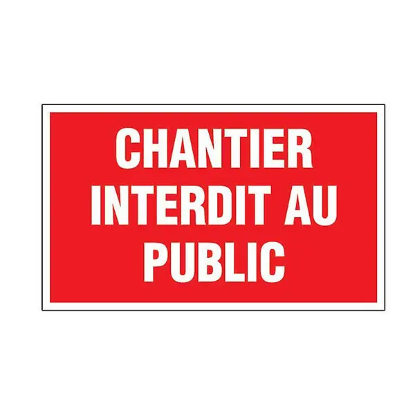 Prix Choc Panneau Chantier interdit au public - En polystyrène choc - 33x20cm RACETOOLS